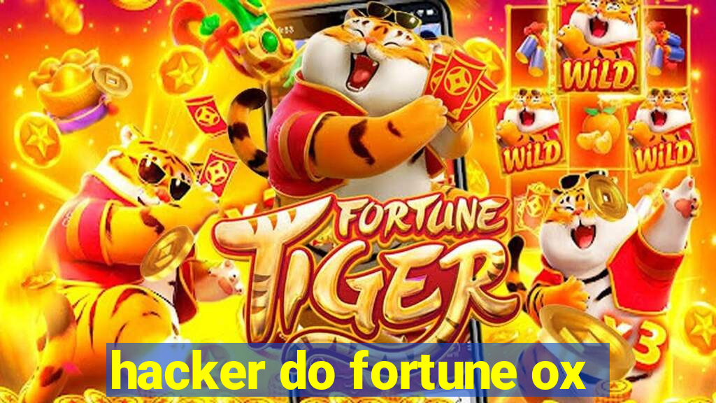 hacker do fortune ox